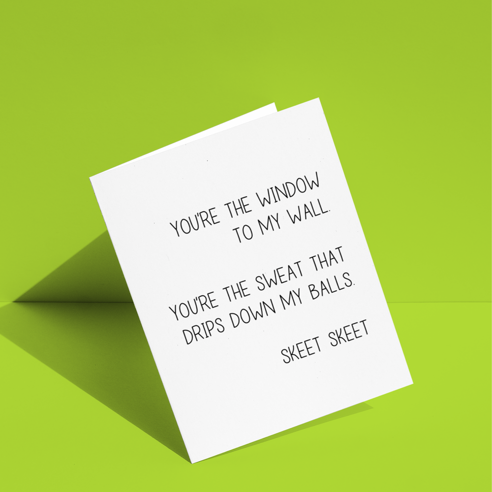 You're the Window to my Wall Greeting Card