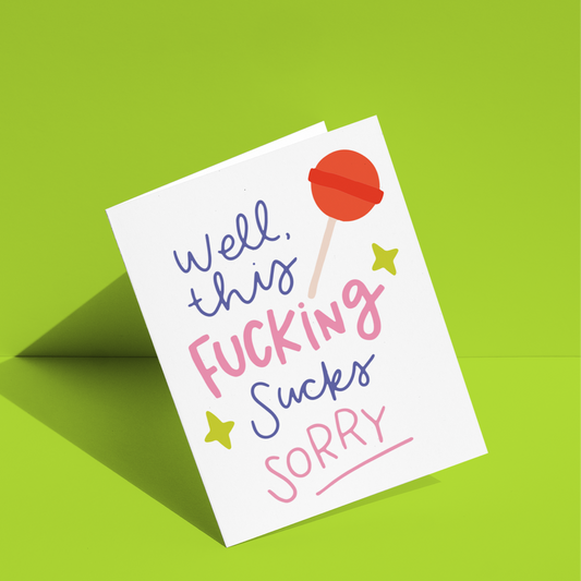 Well This Fucking Sucks, Sorry Greeting Card