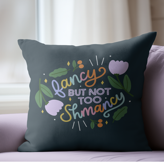 Fancy But Not Too Shmancy Pillow Cover
