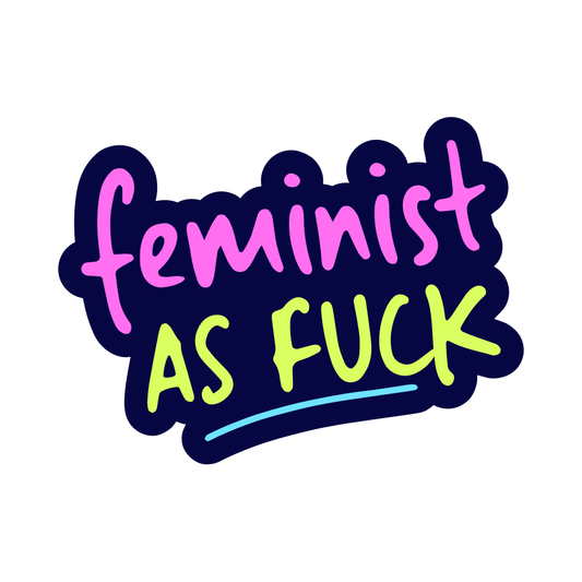 Feminist as Fuck Vinyl Sticker