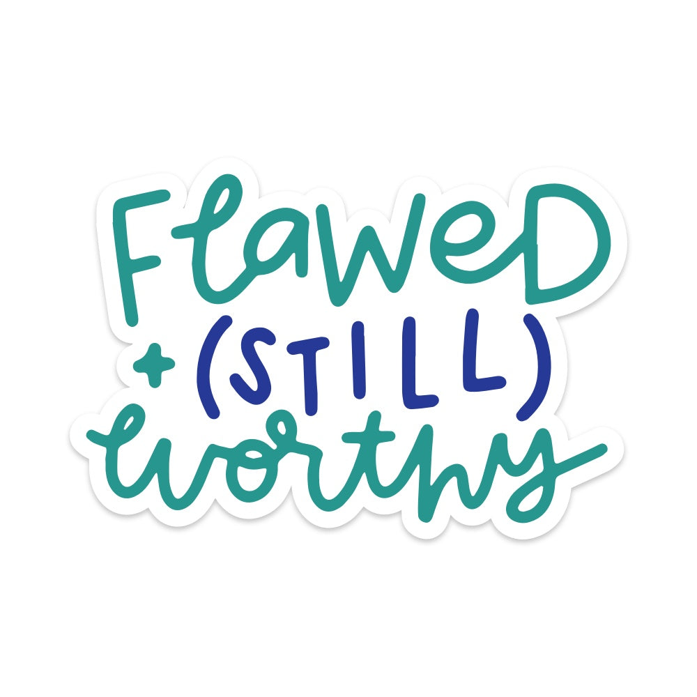 Flawed (Still) Worthy Vinyl Sticker