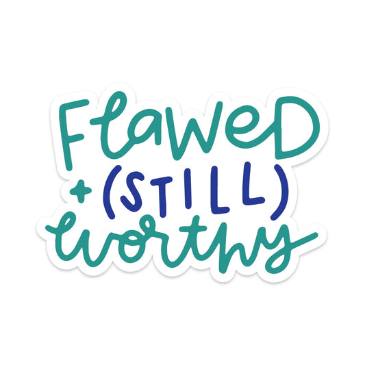 Flawed (Still) Worthy Vinyl Sticker