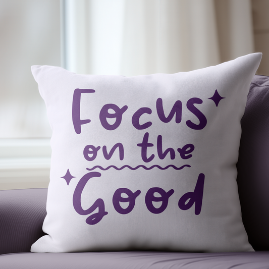Focus on the Good Pillow Cover