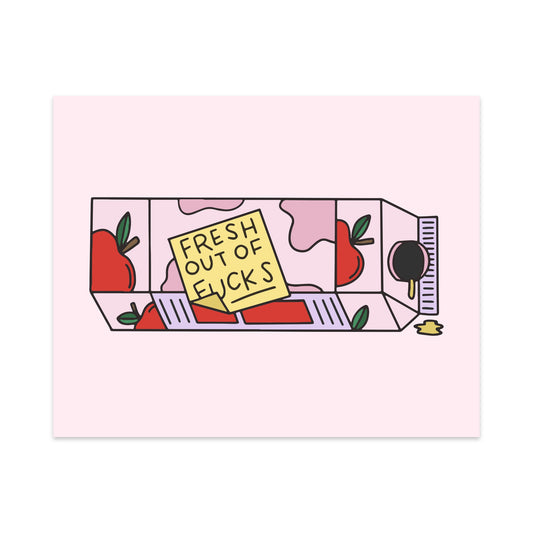 Fresh Out of Fucks Unframed Art Print