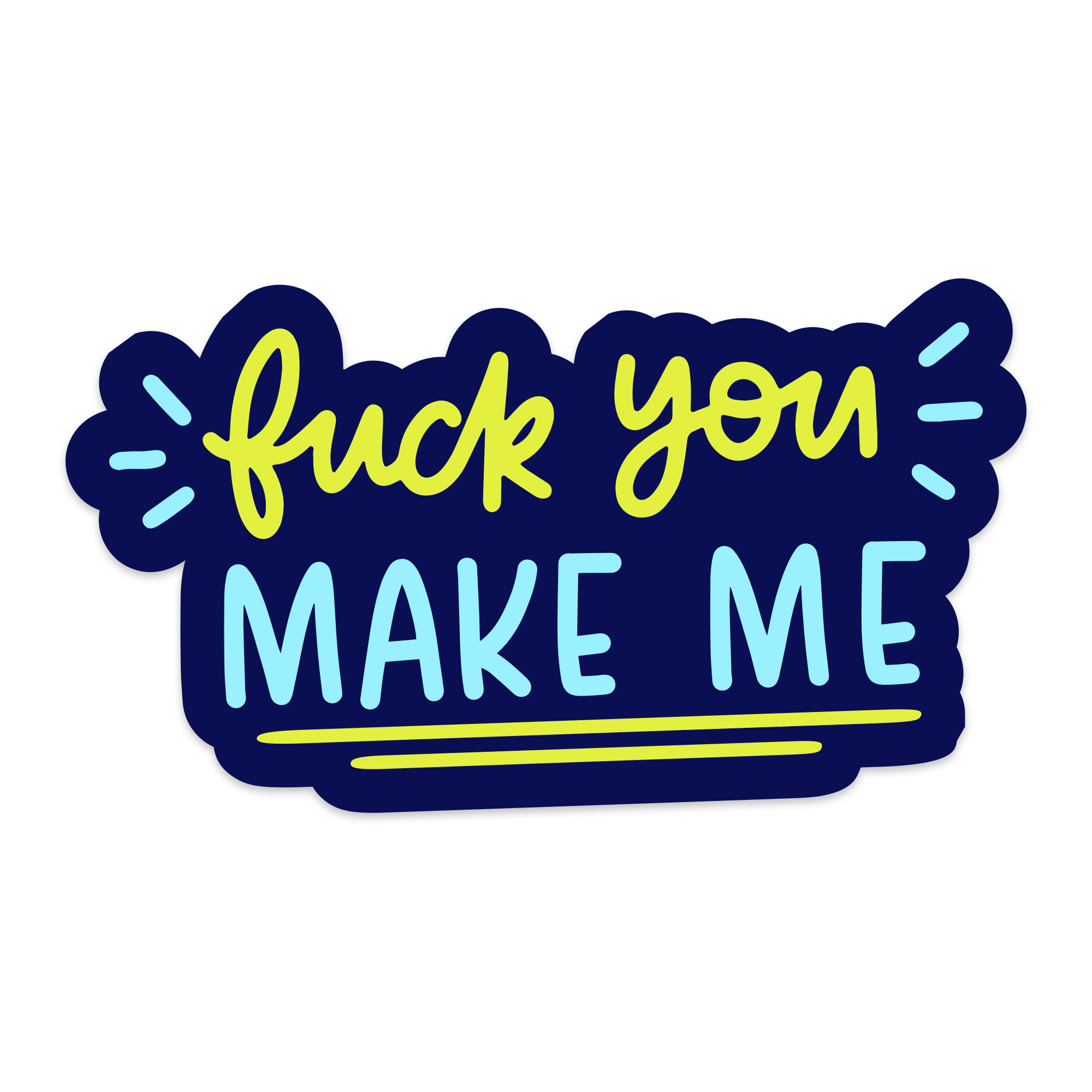Fuck You Make Me Vinyl Sticker