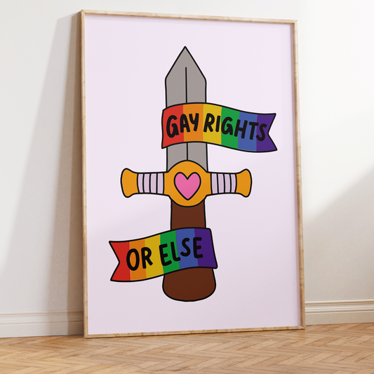 Gay Rights or Else Unframed Art Print