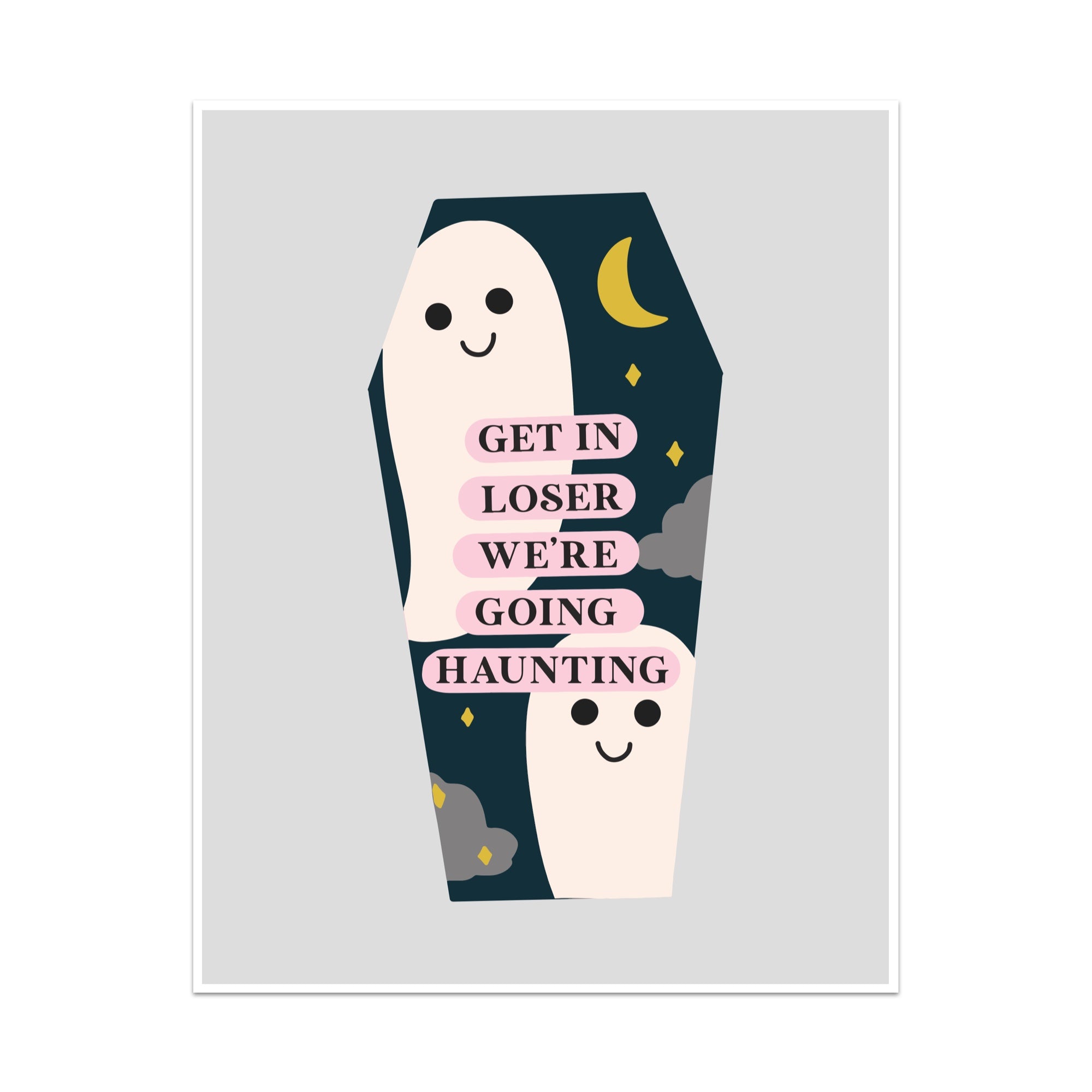Get In Loser We're Going Hauting Art Print
