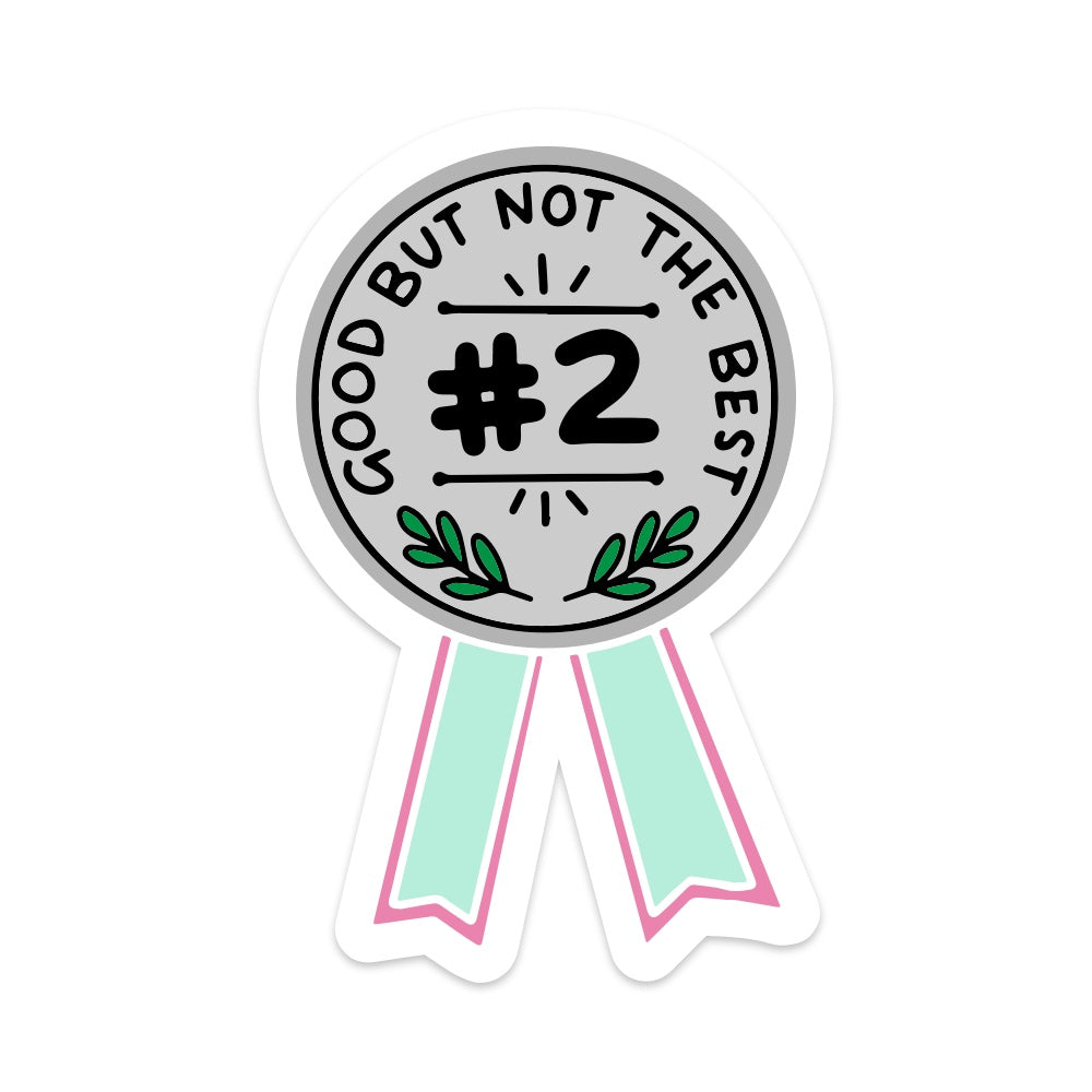 Good But Not the Best Vinyl Sticker