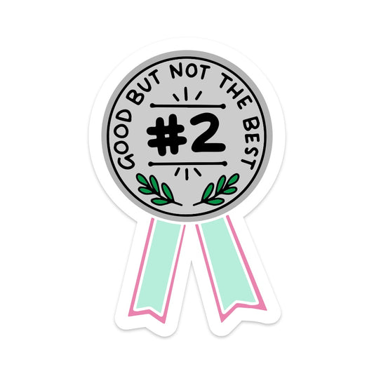 Good But Not the Best Vinyl Sticker