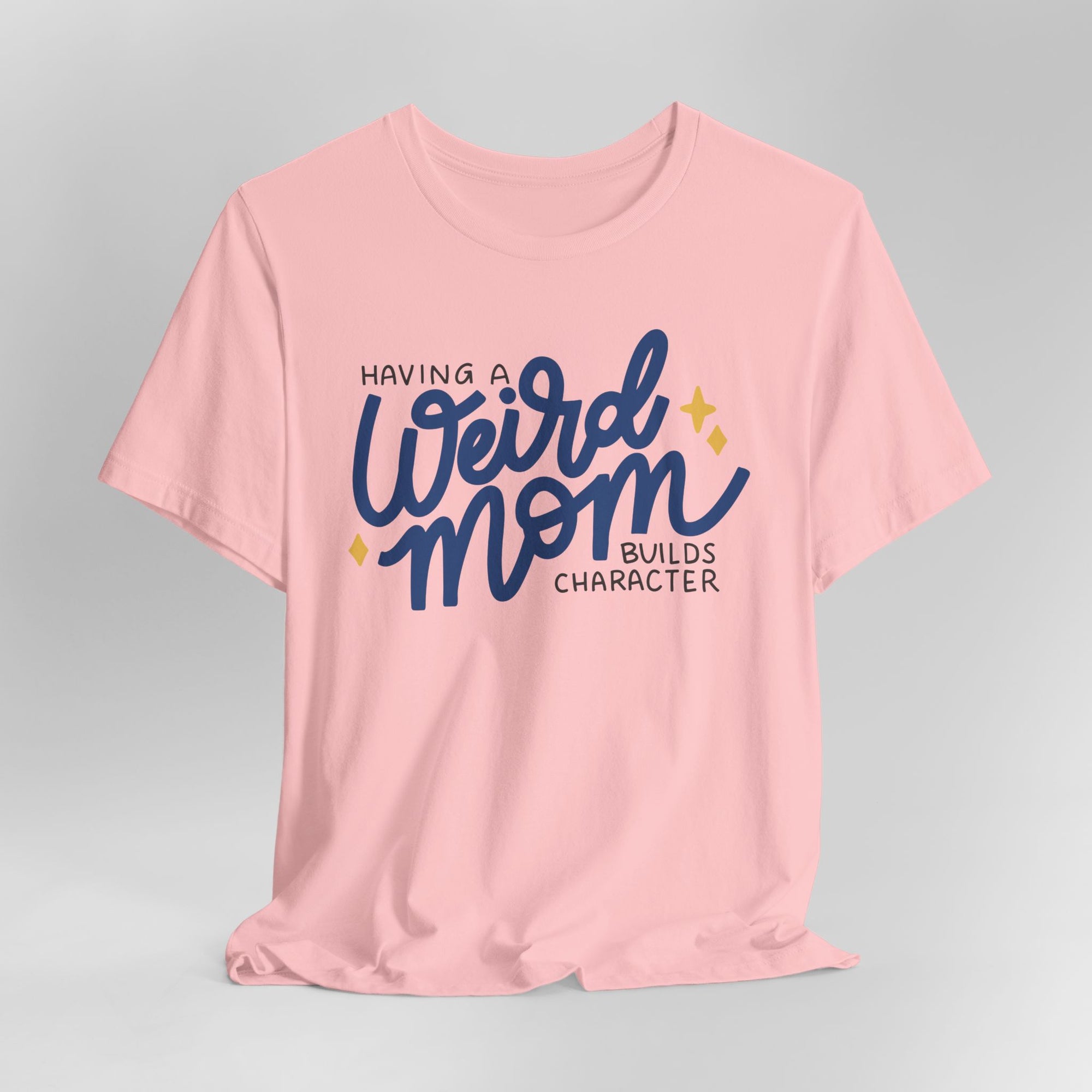 Having a Weird Mom Builds Character Graphic Tee