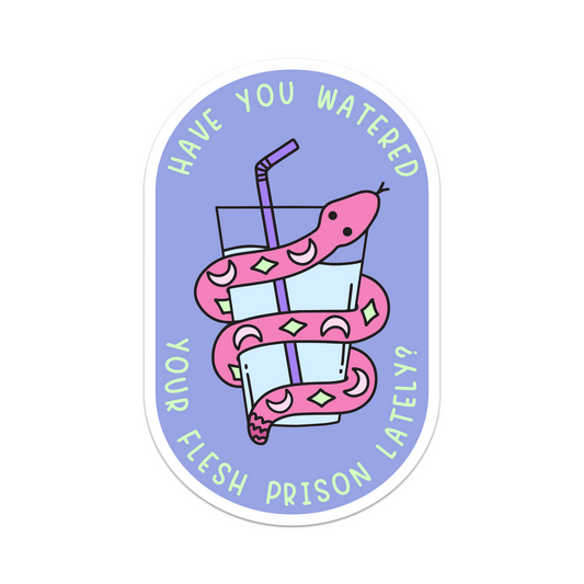 Have You Watered Your Flesh Prison Lately Vinyl Sticker - Brights Edition