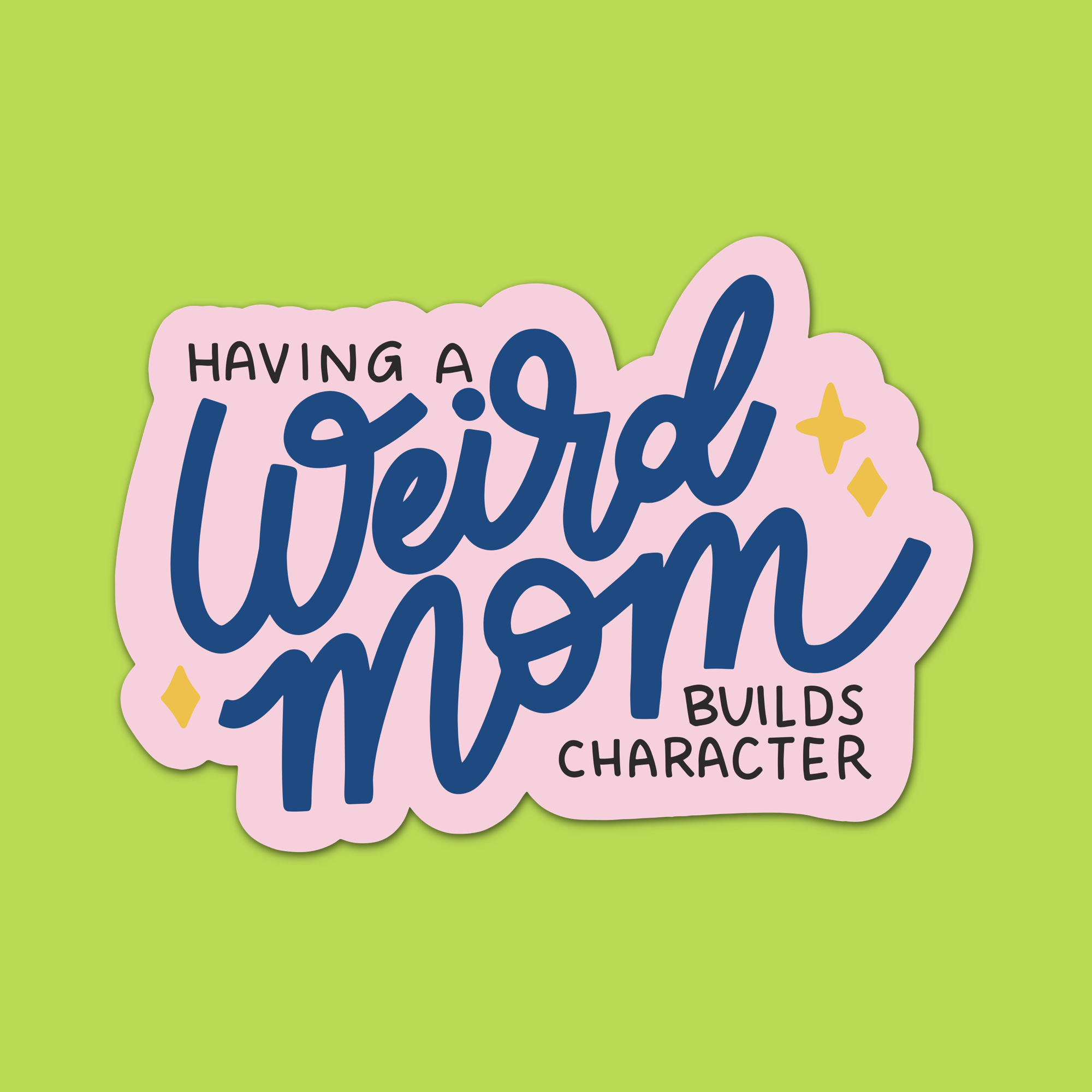 1.5" Mini Having a Weird Mom Builds Character Vinyl Sticker