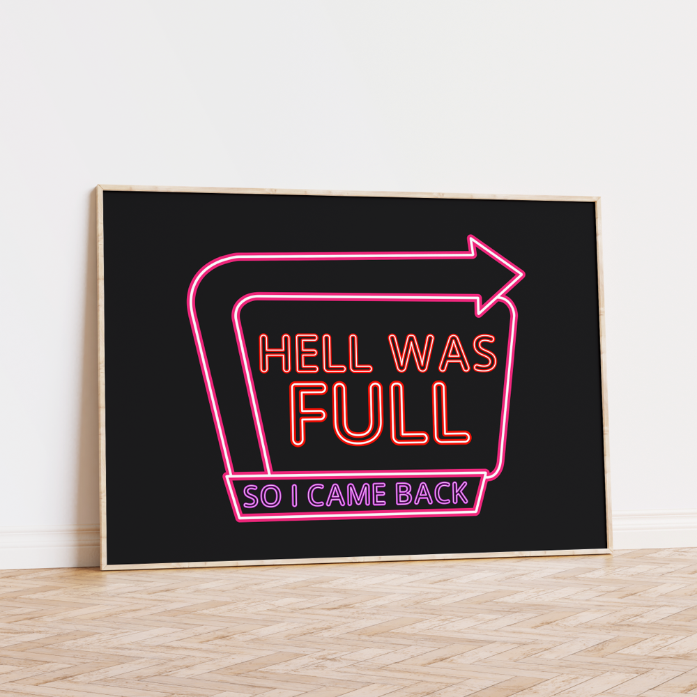 Hell Was Full So I Came Back Unframed Art Print