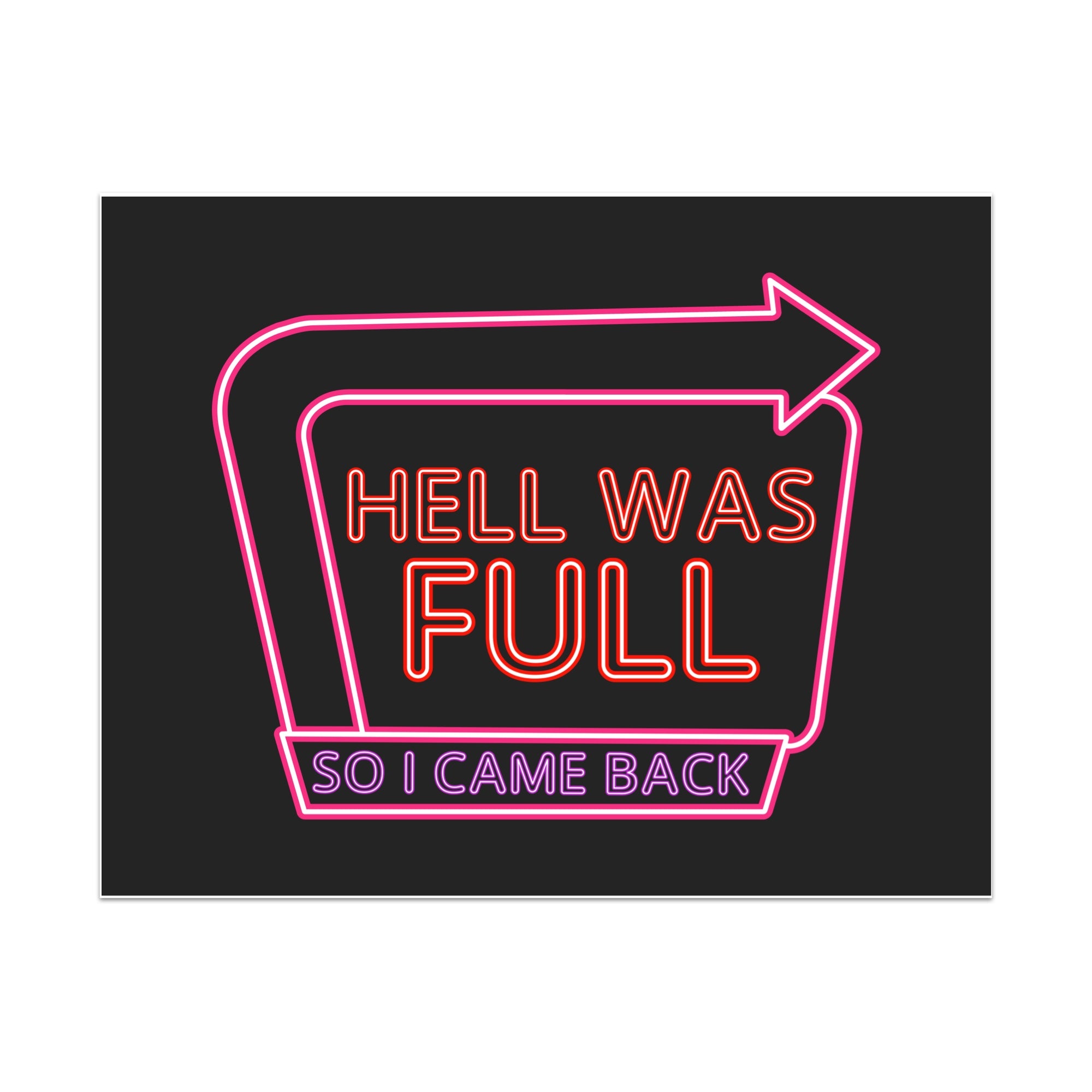Hell Was Full So I Came Back Unframed Art Print