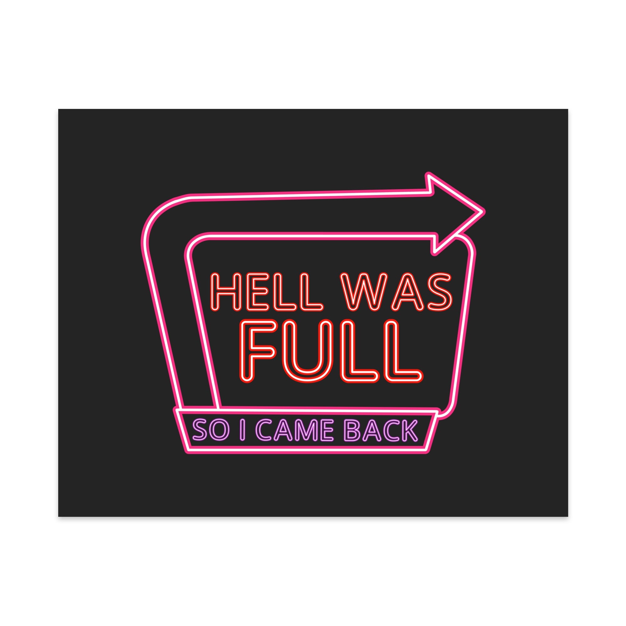 Hell Was Full So I Came Back Unframed Art Print