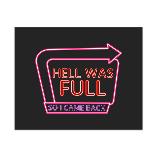 Hell Was Full So I Came Back Unframed Art Print