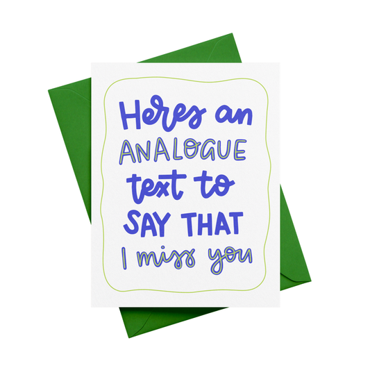 Here's an Analogue Text to Say That I Miss You Greeting Card