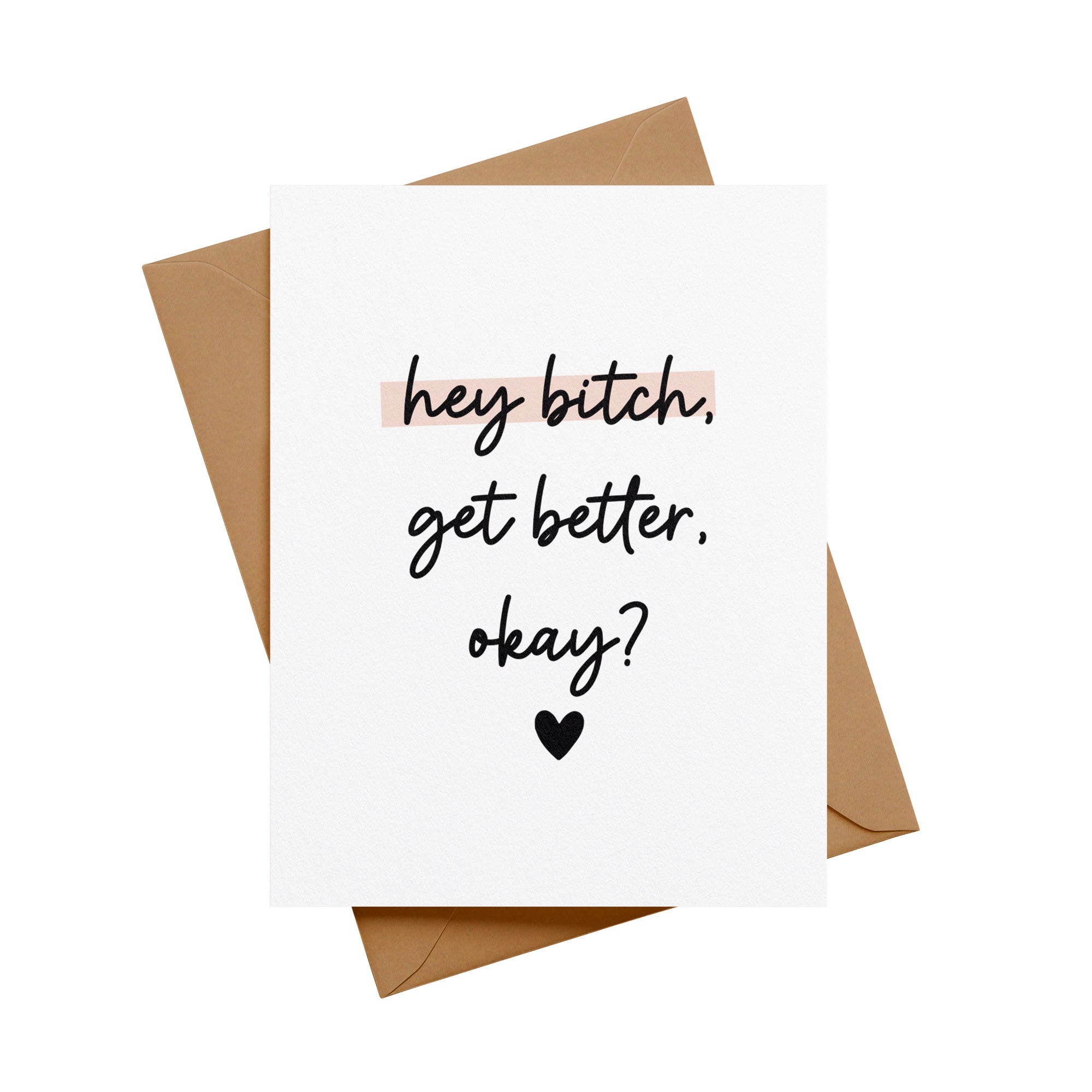 Hey Bitch, Get Better Okay Greeting Card