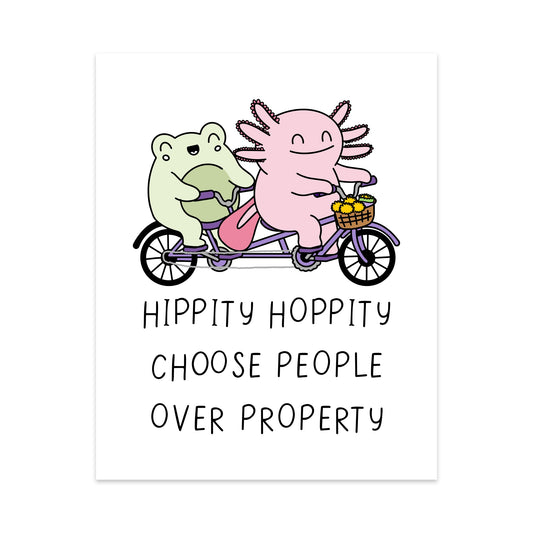 Hippity Hoppity Choose People Over Property Unframed Art Print