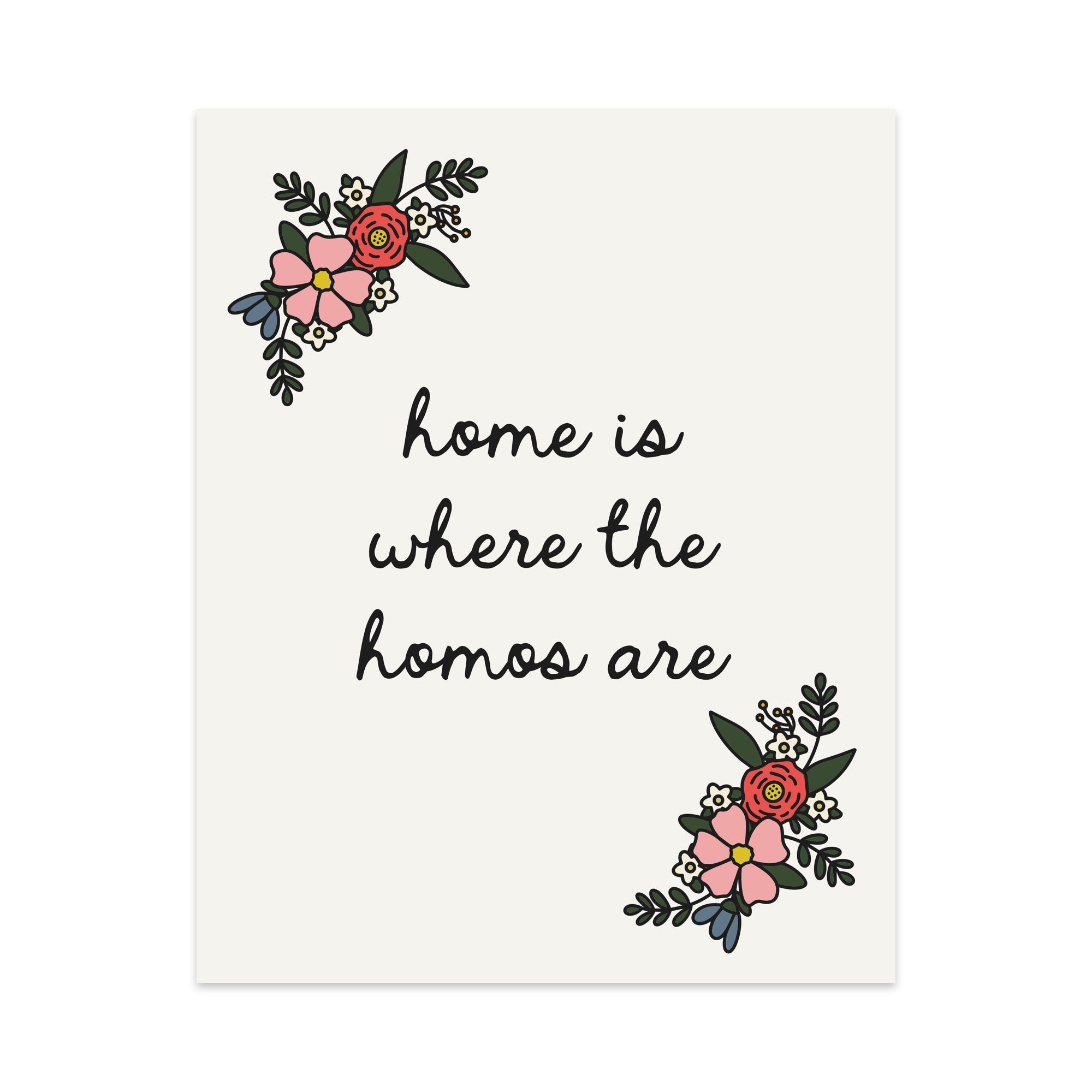 Home is Where the Homos are Unframed Art Print
