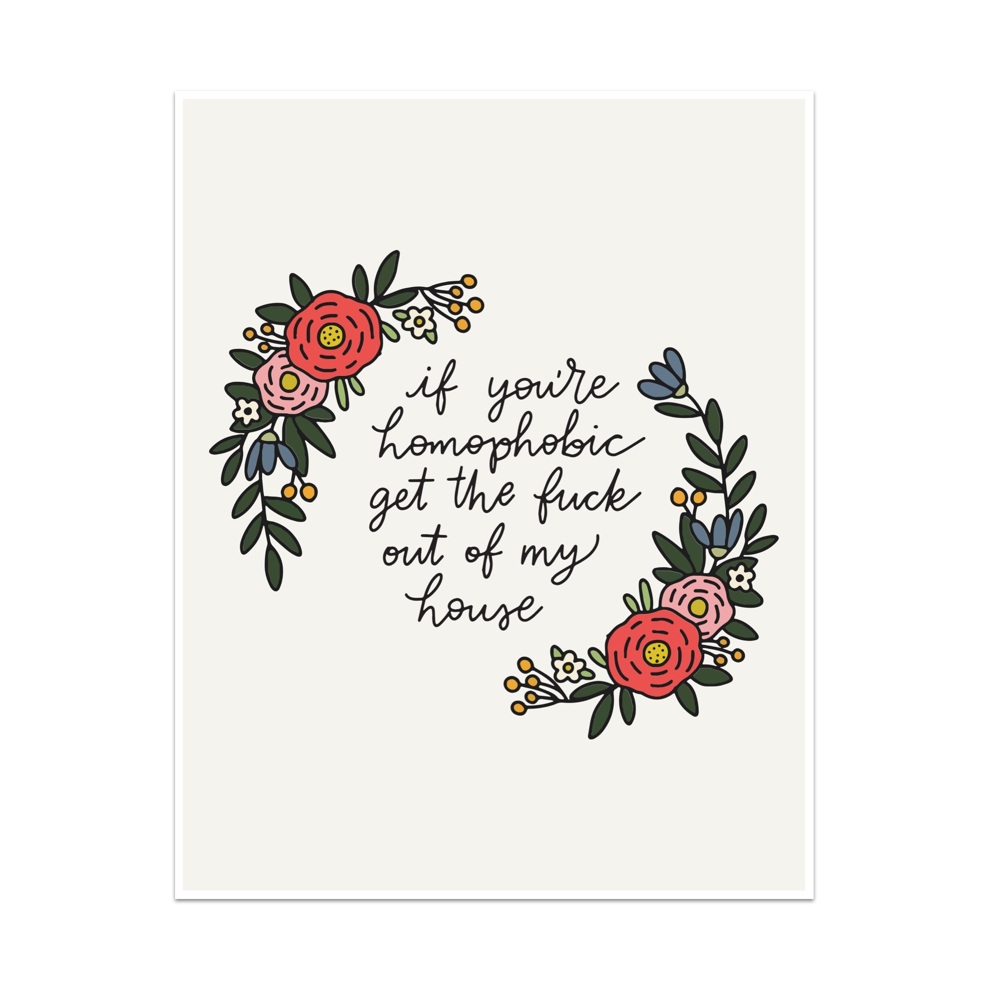 If You're Homophobic Get The Fuck Out Of My House Vertical Unframed Art Print