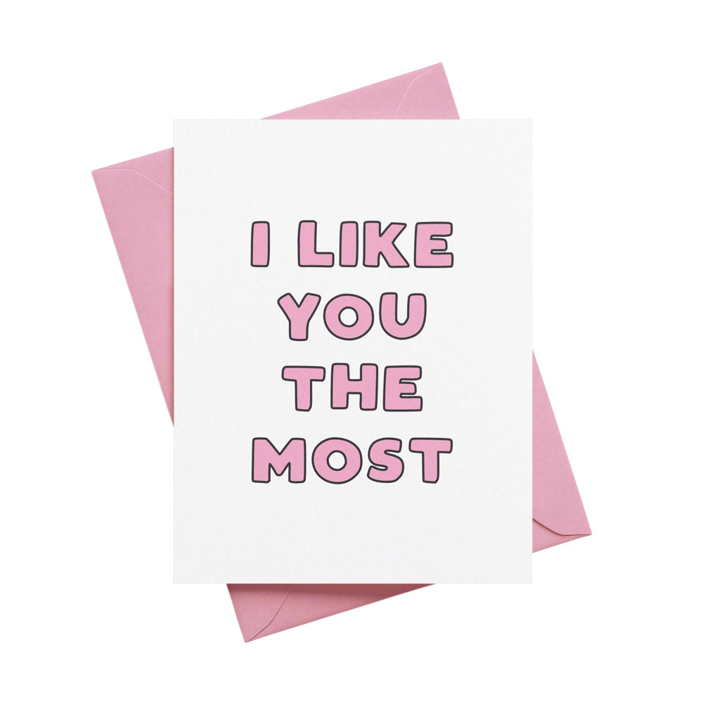 I Like You The Most Greeting Card