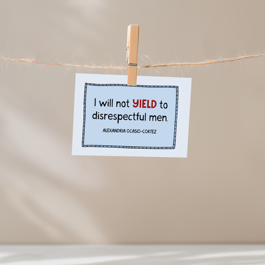 I Will Not Yield to Disrespectful Men Unframed Mini Art Print