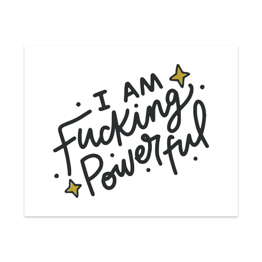 I Am Fucking Powerful Unframed Art Print