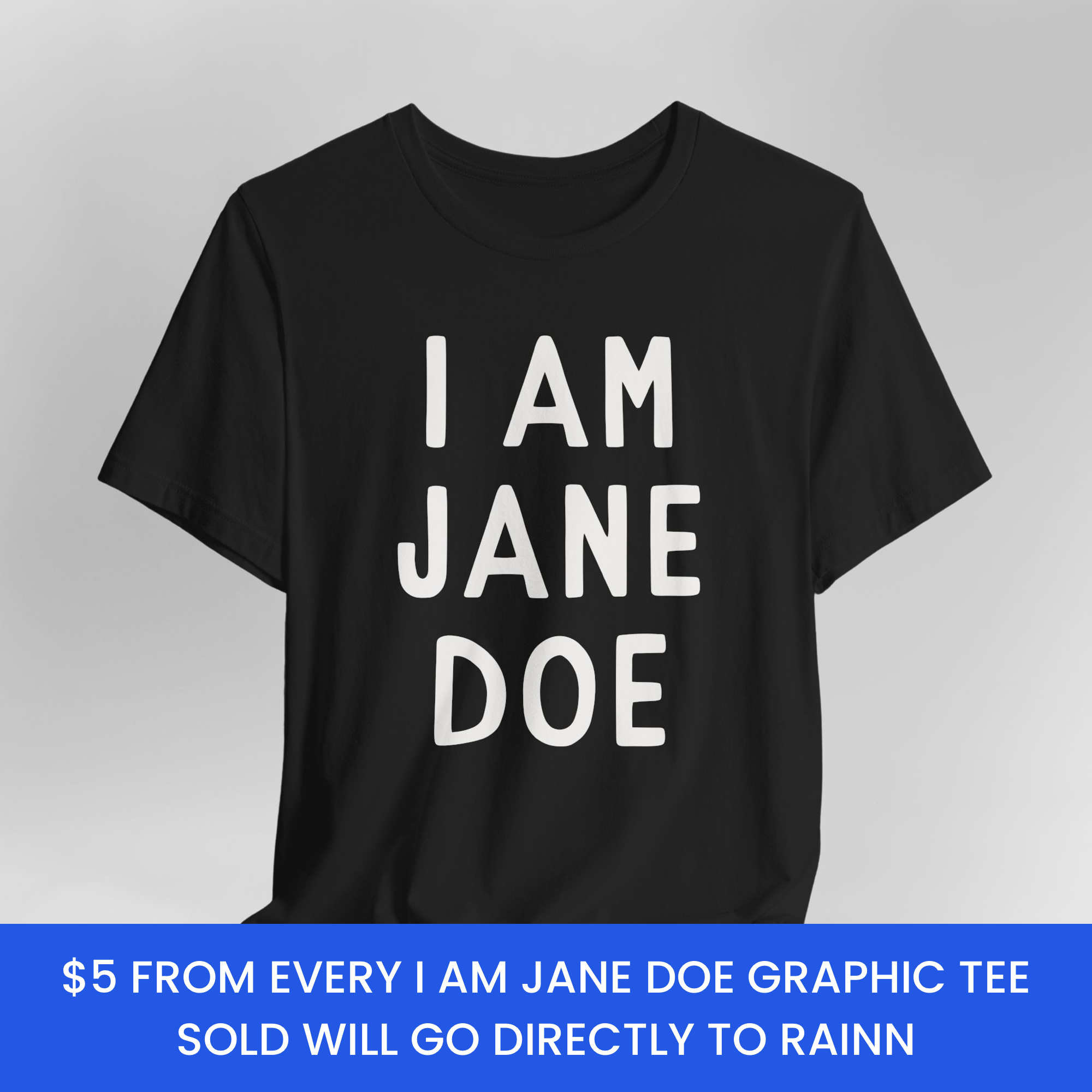 I Am Jane Doe Graphic Tee