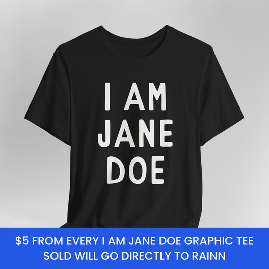 I Am Jane Doe Graphic Tee