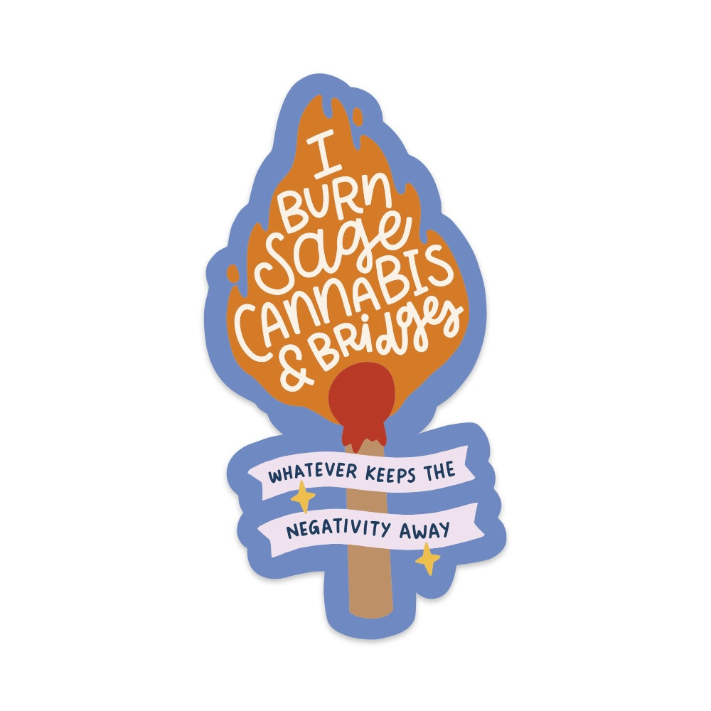 I Burn Sage Cannabis & Bridges Vinyl Sticker