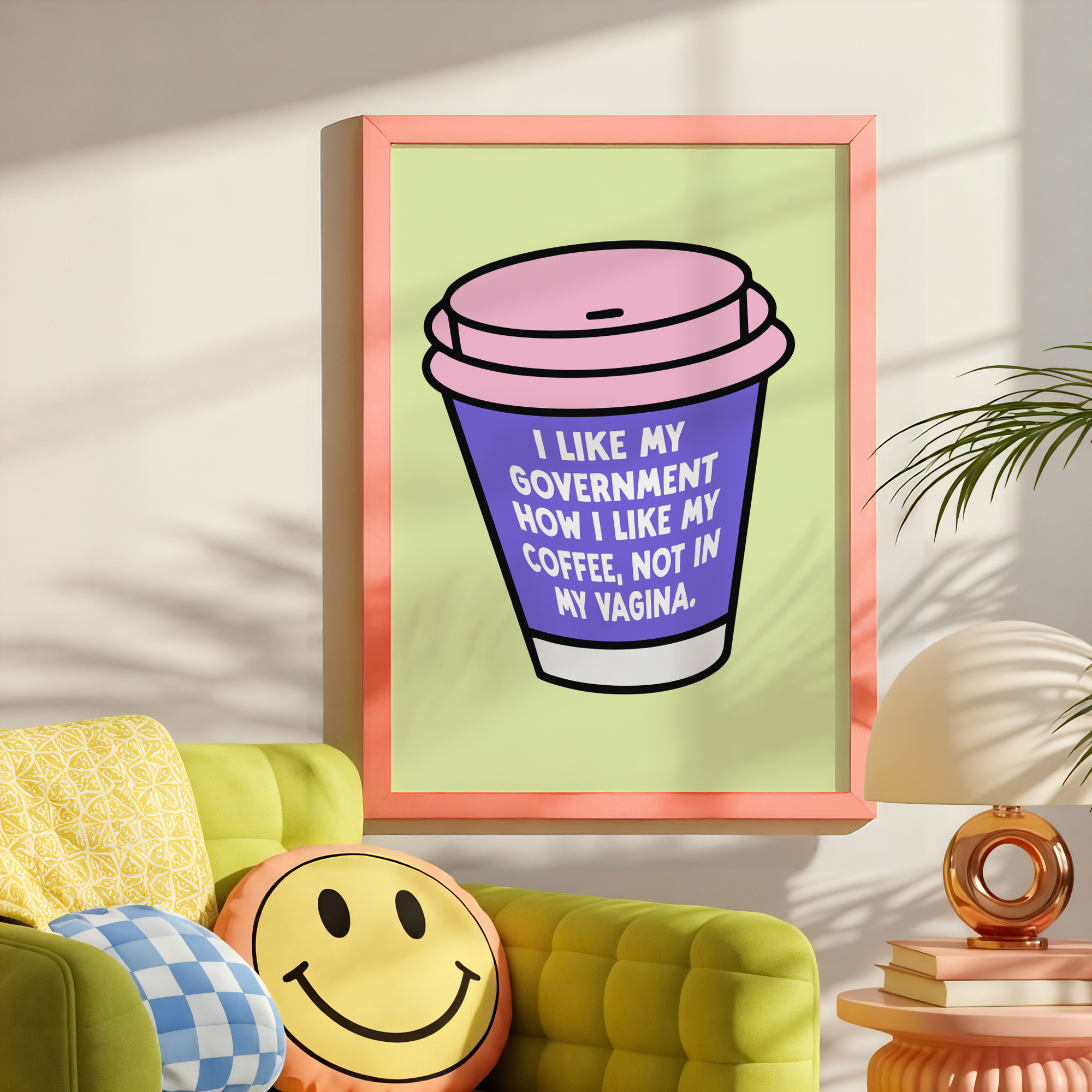 I Like My Government How I Like My Coffee Unframed Art Print