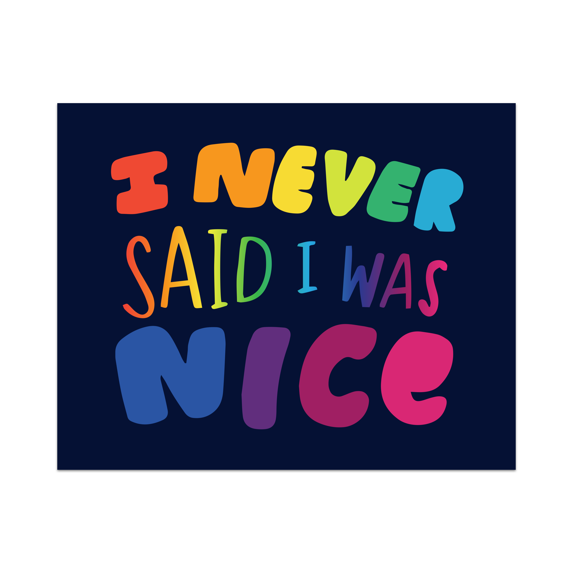 I Never Said I Was Nice Unframed Art Print