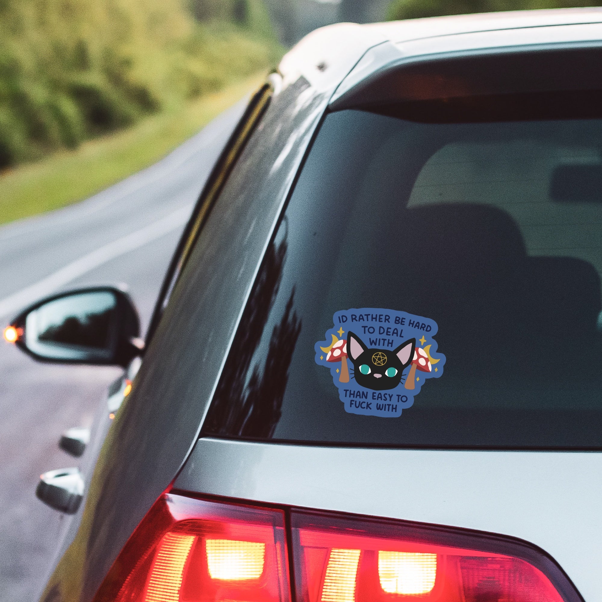 5" I'd Rather Be Hard To Deal With Than Easy To Fuck With Vinyl Sticker
