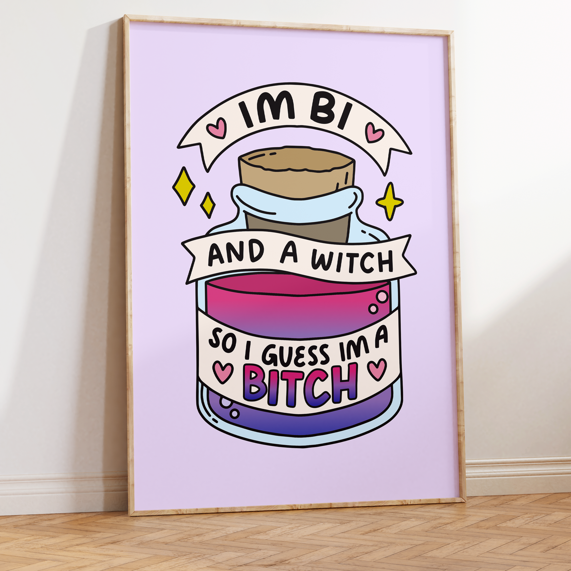 I'm Bi and a Witch So I Guess I'm a Bitch Unframed Art Print