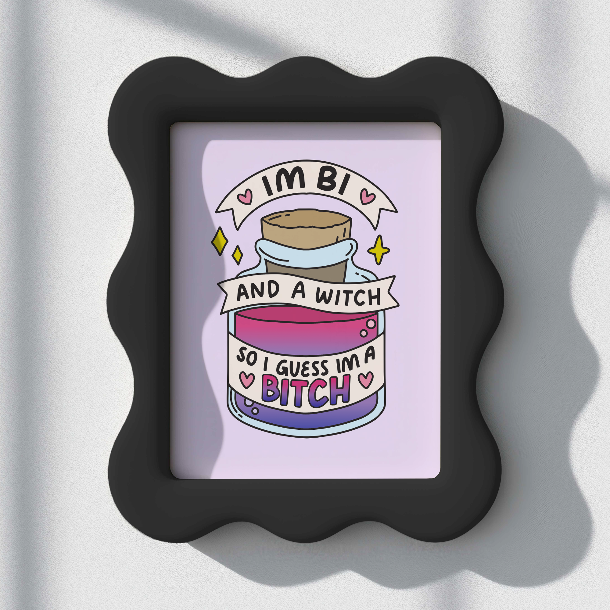 I'm Bi and a Witch So I Guess I'm a Bitch Unframed Art Print