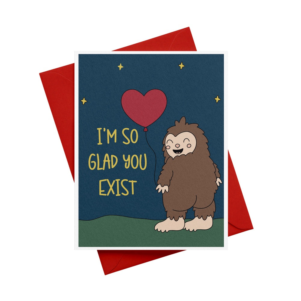 I'm So Glad You Exist Greeting Card