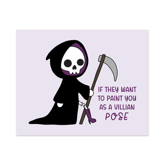 If They Want to Paint You as the Villain Pose Unframed Art Print