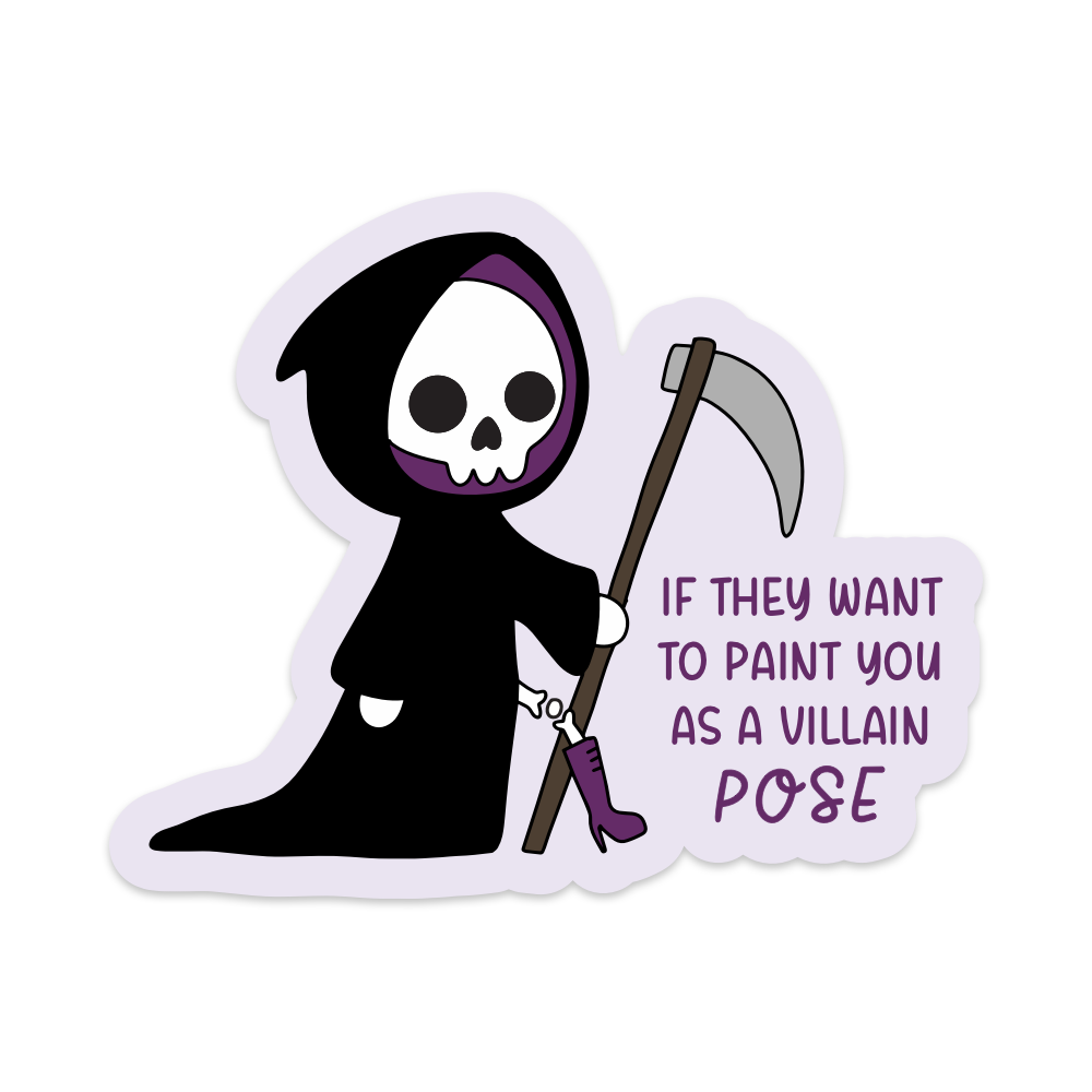 If They Want to Paint You as the Villain Pose Vinyl Sticker