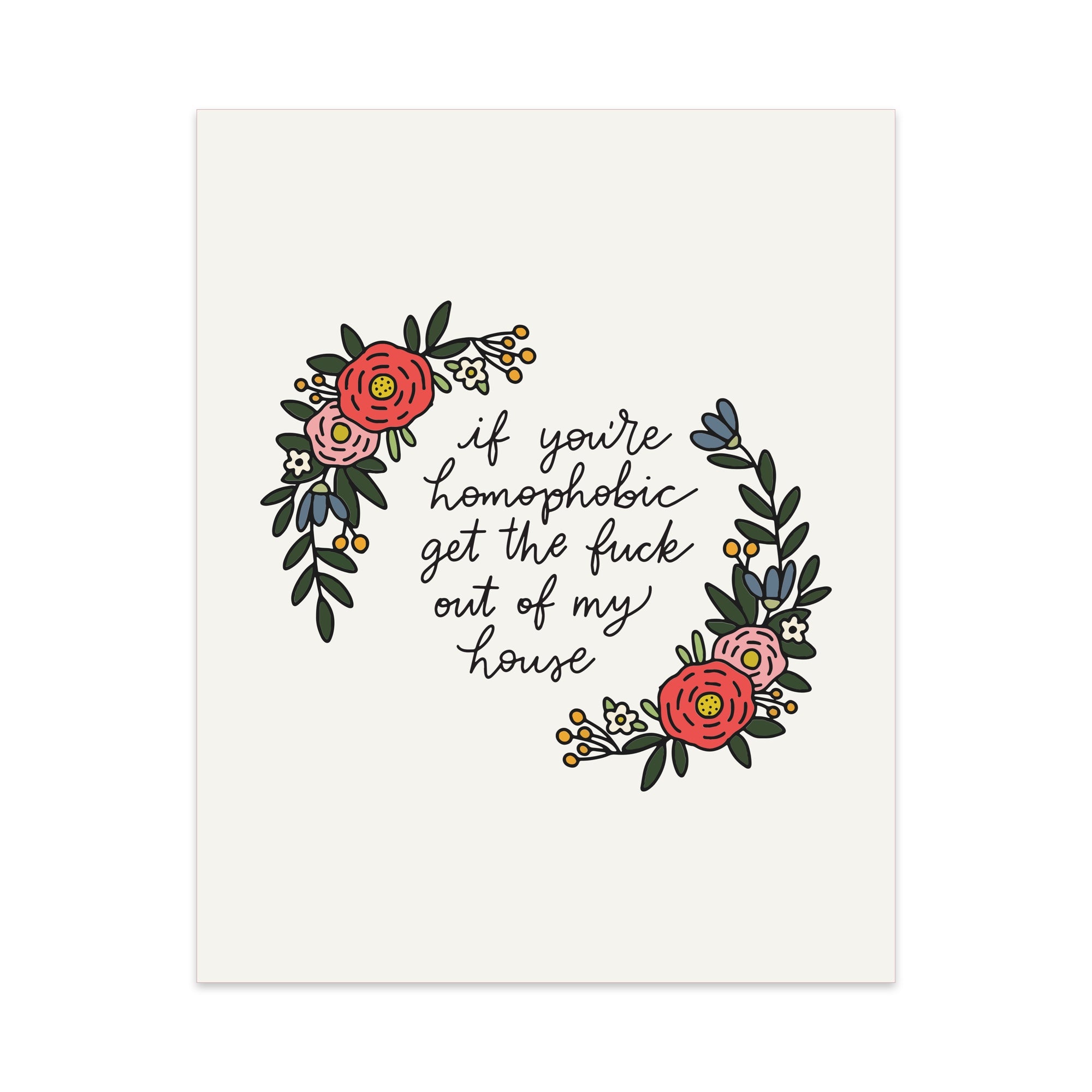 If You're Homophobic Get The Fuck Out Of My House Vertical Unframed Art Print