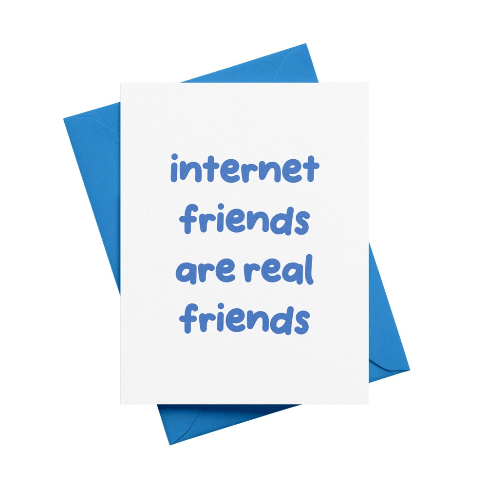 Internet Friends Are Real Friends Greeting Card