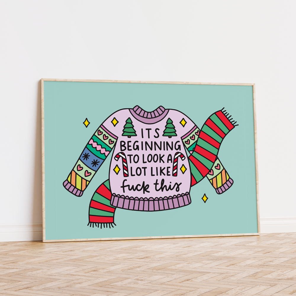 It's Beginning to Look a Lot Like Fuck This Unframed Art Print