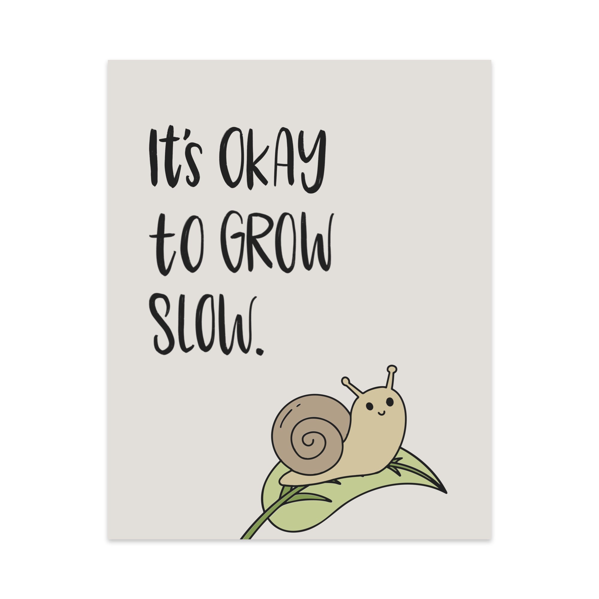 It's Okay to Grow Slow Unframed Art Print