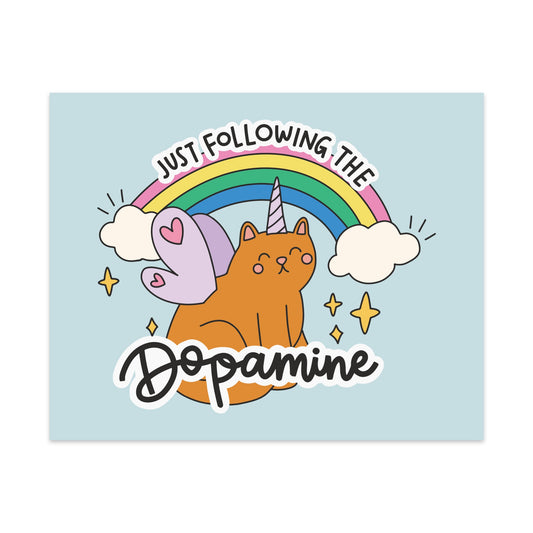 Just Following the Dopamine Unframed Art Print