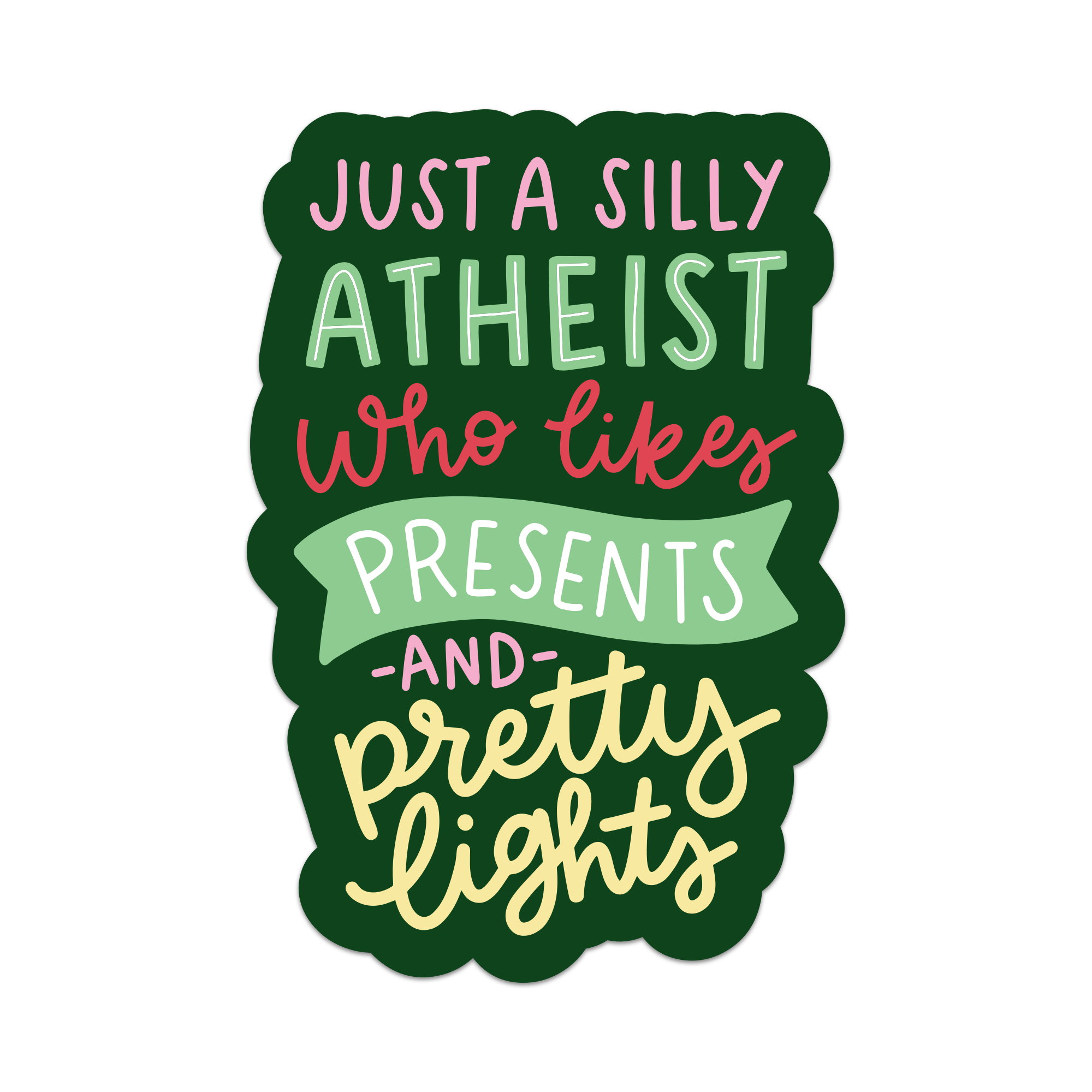Just a Silly Atheist Who Likes Presents Vinyl Sticker