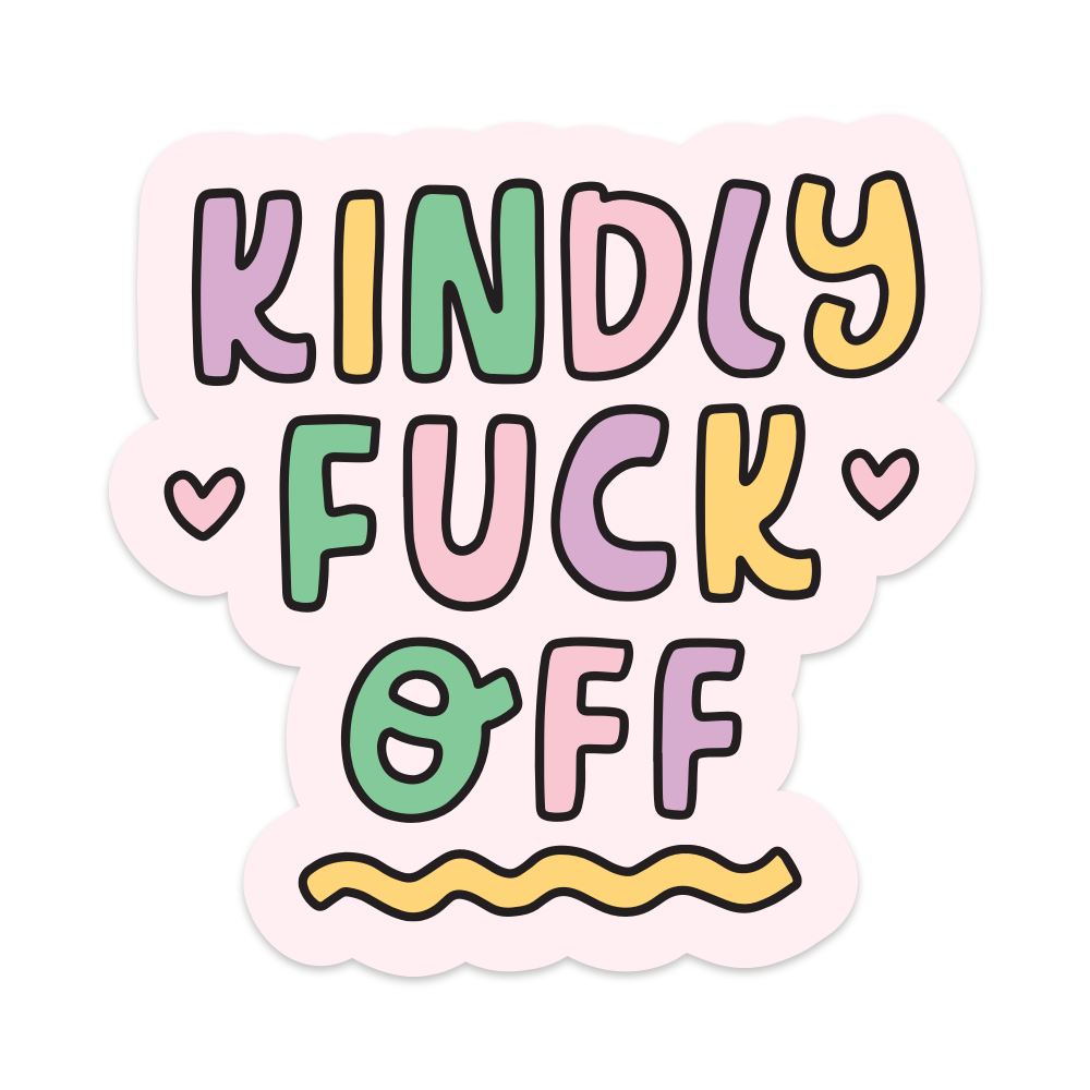 Kindly Fuck Off Vinyl Sticker