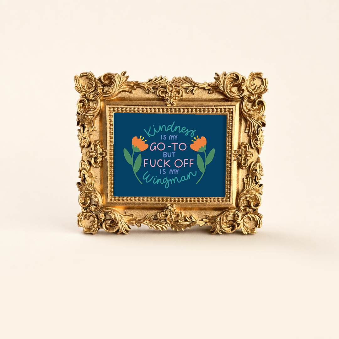 Kindness is my go-to but Fuck off is my Wingman Tiny Framed Art Print
