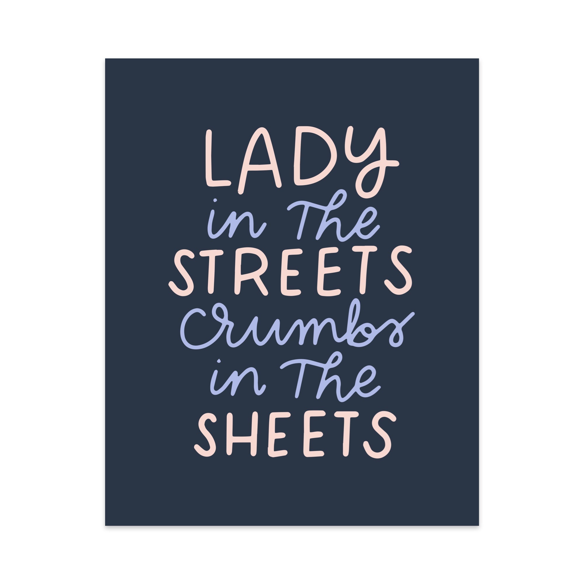 Lady In the Streets Crumbs in the Sheets Unframed Art Print