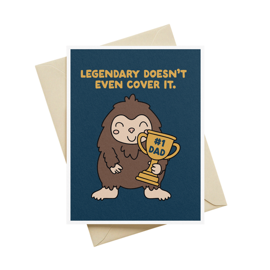 Legendary Doesn't Even Cover It Greeting Card