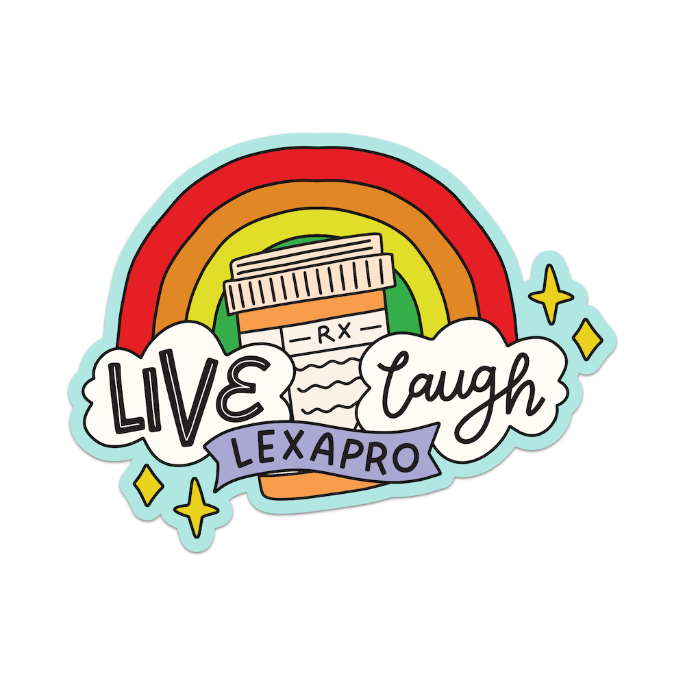 Live Laugh Lexapro Vinyl Sticker
